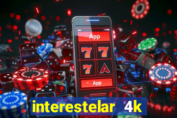 interestelar 4k dublado download